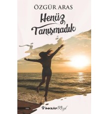 Henüz Tanışmadık