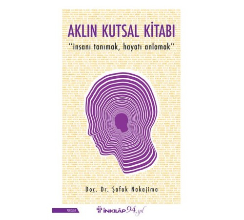 Aklın Kutsal Kitabı - "İnsanı Tanımak, Hayatı Anlamak" Aklın Kutsal Kitabı - "İnsanı Tanımak, Hayatı Anlamak"