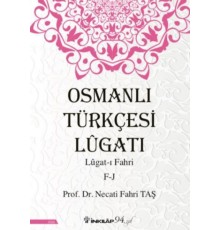 Osmanlı Türkçesi Lügatı - Lügatı  Fahri F - J
