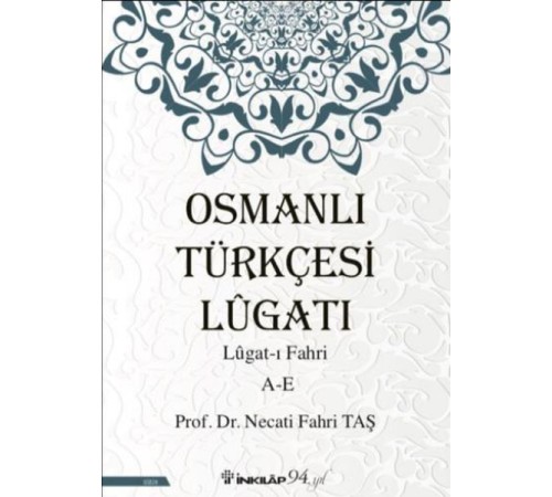 Osmanlı Türkçesi Lügatı - Lügatı Fahri A - E