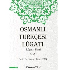 Osmanlı Türkçesi Lügatı - Lügatı  Fahri O - Z