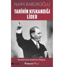Tarihin Kıskandığı Lider