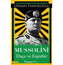 Mussolini - Duçe ve Faşistler
