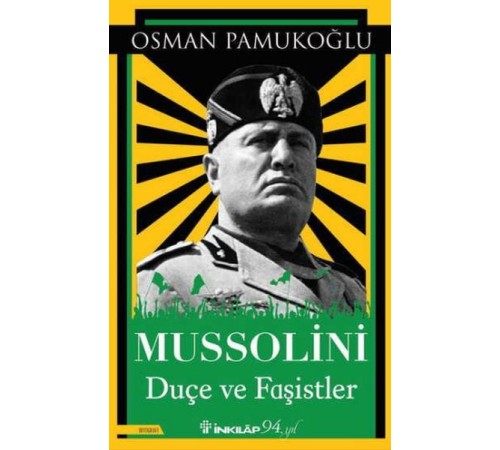 Mussolini - Duçe ve Faşistler
