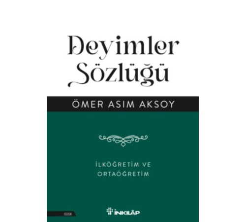 Deyimler Sözlüğü - İlköğretim ve  Ortaöğretim
