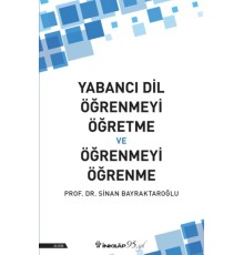 Yabancı Dil Öğrenmeyi Öğretme ve Öğrenmeyi Öğrenme