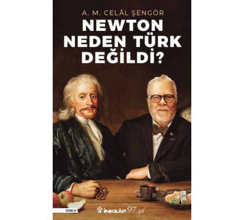 Newton Neden Türk Değildi?