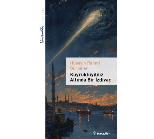 Kuyrukluyıldız Altında Bir İzdivaç - Livaneli Kitaplığı