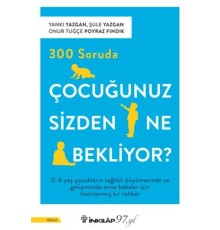 300 Soruda Çocuğunuz Sizden Ne Bekliyor?