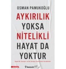 Aykırılık Yoksa Nitelikli Hayat da Yoktur