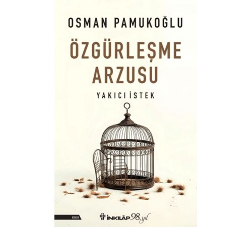 Özgürleşme Arzusu Yakıcı İstek