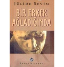Bir Erkek Ağladığında