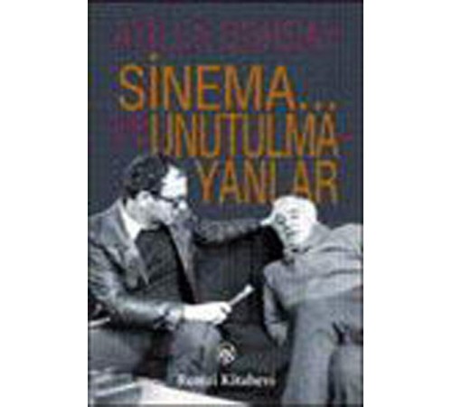 Sinema... ve Unutulmayanlar