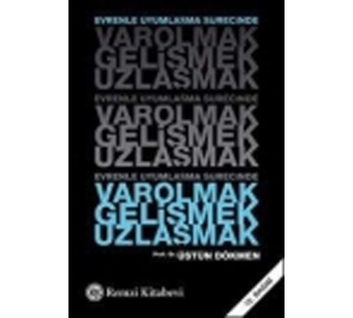 Varolmak,Gelişmek,Uzlaşmak Varolmak,Gelişmek,Uzlaşmak