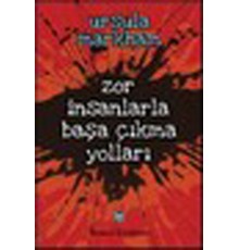 Zor İnsanlarla Başa Çıkma Yolları