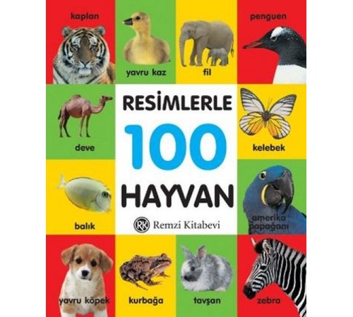 Resimlerle 100 Hayvan (Küçük Boy Ciltli) Resimlerle 100 Hayvan (Küçük Boy Ciltli)