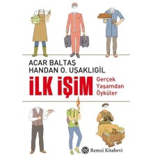İlk İşim - Gerçek Yaşamdan Öyküler