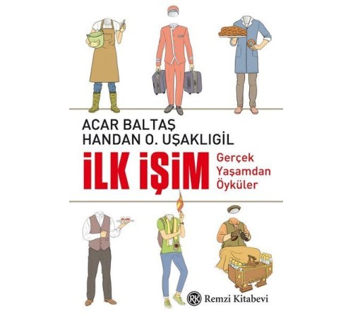 İlk İşim - Gerçek Yaşamdan Öyküler