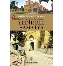 İstanbul’un Tarihi Yarımadası - Yedikule - Samatya