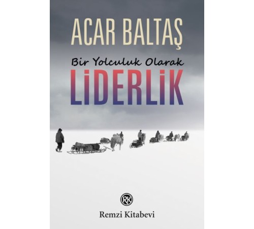 Bir Yolculuk Olarak - Liderlik Bir Yolculuk Olarak - Liderlik