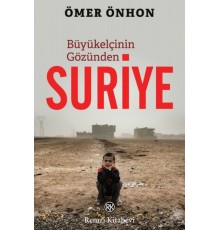 Büyükelçinin Gözünden Suriye