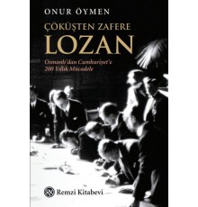 Çöküşten Zafere Lozan