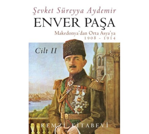Enver Paşa - Cilt 2 Enver Paşa - Cilt 2