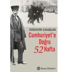 Cumhuriyet’e Doğru 52 Hafta