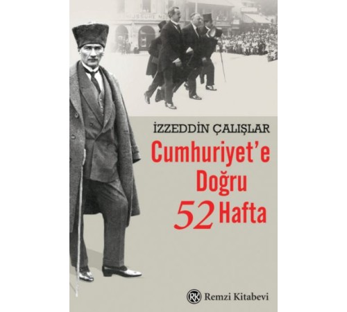 Cumhuriyet’e Doğru 52 Hafta