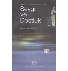 Ayet ve Hadislerin Işığında Sevgi ve Dostluk