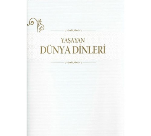 Yaşayan Dünya Dinleri Yaşayan Dünya Dinleri