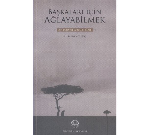Başkaları İçin Ağlayabilmek