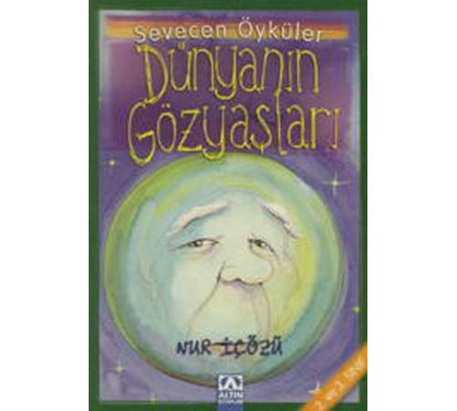 Dünyanın Gözyaşları - Sevecen Öyküler Dünyanın Gözyaşları - Sevecen Öyküler