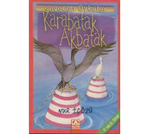 Karabatak-Akbatak - Sevecen Öyküler Karabatak-Akbatak - Sevecen Öyküler