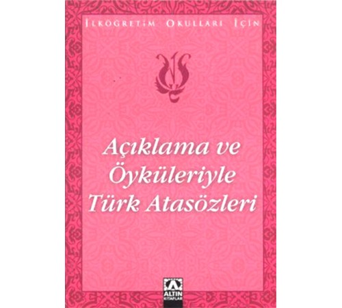 Açıklama ve Öyküleriyle Türk Atasözleri