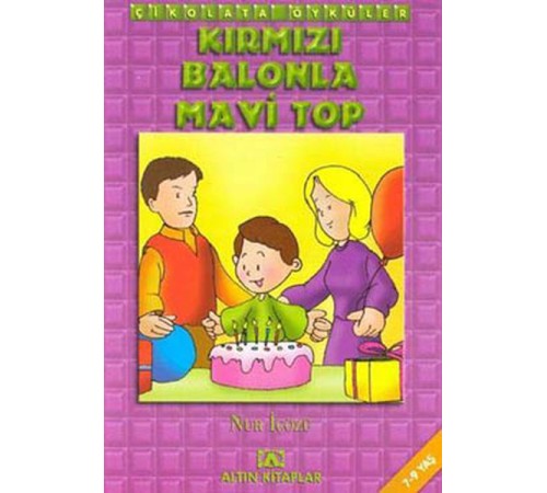 Çikolata Öyküler:Kırmızı Balonla Mavi Top