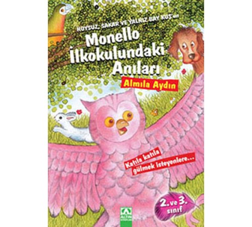 Huysuz, Sakar ve Yalnız Bay Kuşun Monello İlkokulundaki Anıları