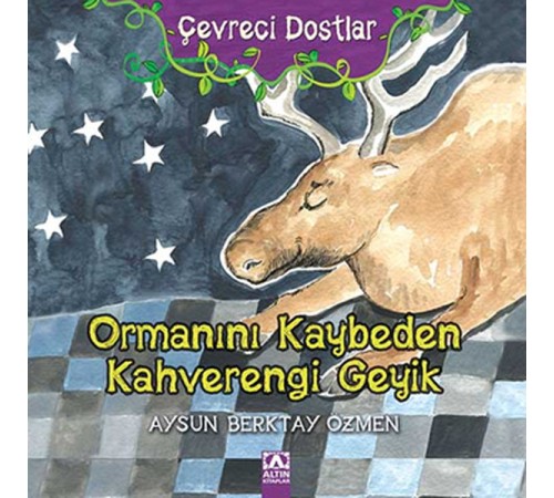 Ormanını Kaybeden Kahverengi Geyik / Çevreci Dostlar