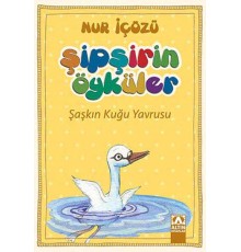 Şipşirin Öyküler - Şaşkın Kuğu Yavrusu