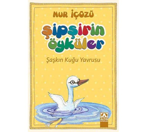 Şipşirin Öyküler - Şaşkın Kuğu Yavrusu Şipşirin Öyküler - Şaşkın Kuğu Yavrusu