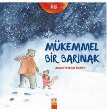 Kış - Mükemmel Bir Barınak