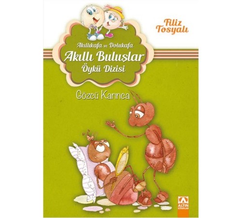 Akıllıkafa ve Dolukafa Akıllı Buluşlar Öykü Dizisi - Gözcü Karınca Akıllıkafa ve Dolukafa Akıllı Buluşlar Öykü Dizisi - Gözcü Karınca
