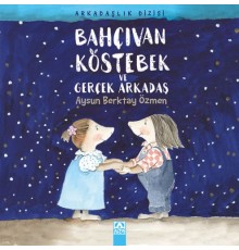 Bahçıvan Köstebek ve Gerçek Arkadaş