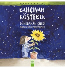 Bahçıvan Köstebek ve Günebakan Çiçeği