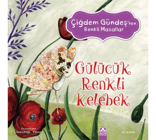 Çiğdem Gündeş Renkli Masallar - Gülücük Renkli Kelebek Çiğdem Gündeş Renkli Masallar - Gülücük Renkli Kelebek