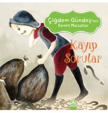 Çiğdem Gündeş Renkli Masallar - Kayıp Sorular