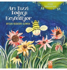 Cesur Serüvenciler - Arı Bizzi Doğayı Keşfediyor