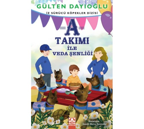 A Takımı - A Takımı İle Veda Şenliği - İz Sürücü Köpekler Dizisi 10 A Takımı - A Takımı İle Veda Şenliği - İz Sürücü Köpekler Dizisi 10