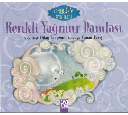 Fener Köy Öyküleri Renkli Yağmur Damlası Fener Köy Öyküleri Renkli Yağmur Damlası