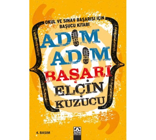Adım Adım Başarı - Okul ve Sınav Başarısı İçin Başucu Kitabı Adım Adım Başarı - Okul ve Sınav Başarısı İçin Başucu Kitabı
